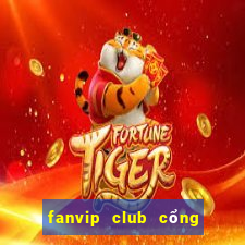 fanvip club cổng game quốc tế