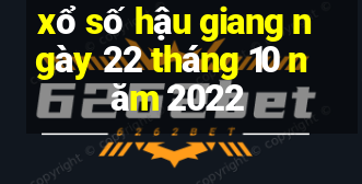 xổ số hậu giang ngày 22 tháng 10 năm 2022