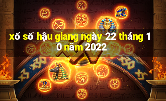 xổ số hậu giang ngày 22 tháng 10 năm 2022