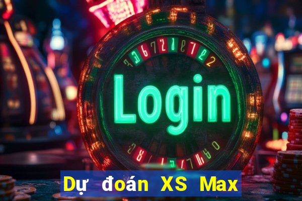 Dự đoán XS Max 4D ngày 24