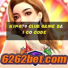 King79 Club Game Bài Có Code