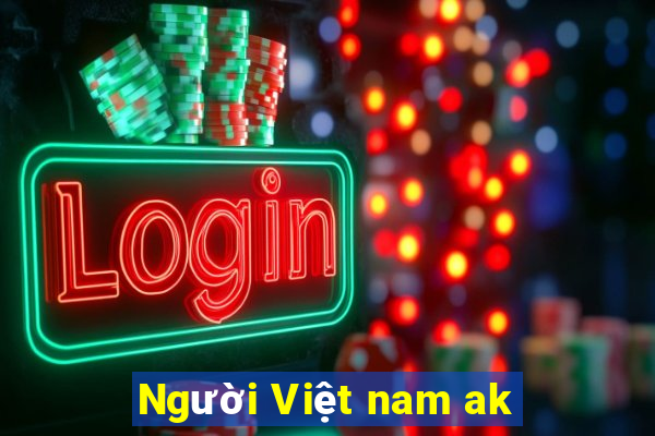 Người Việt nam ak