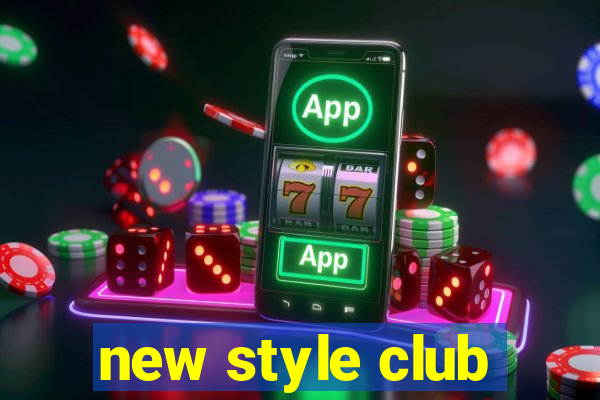 new style club