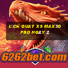 Lịch quay xs Max3D Pro ngày 2