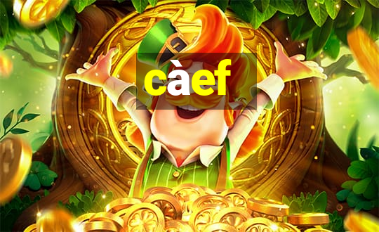 càef