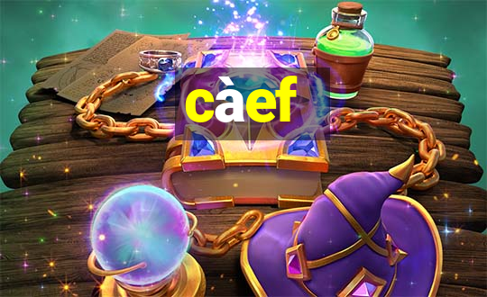 càef