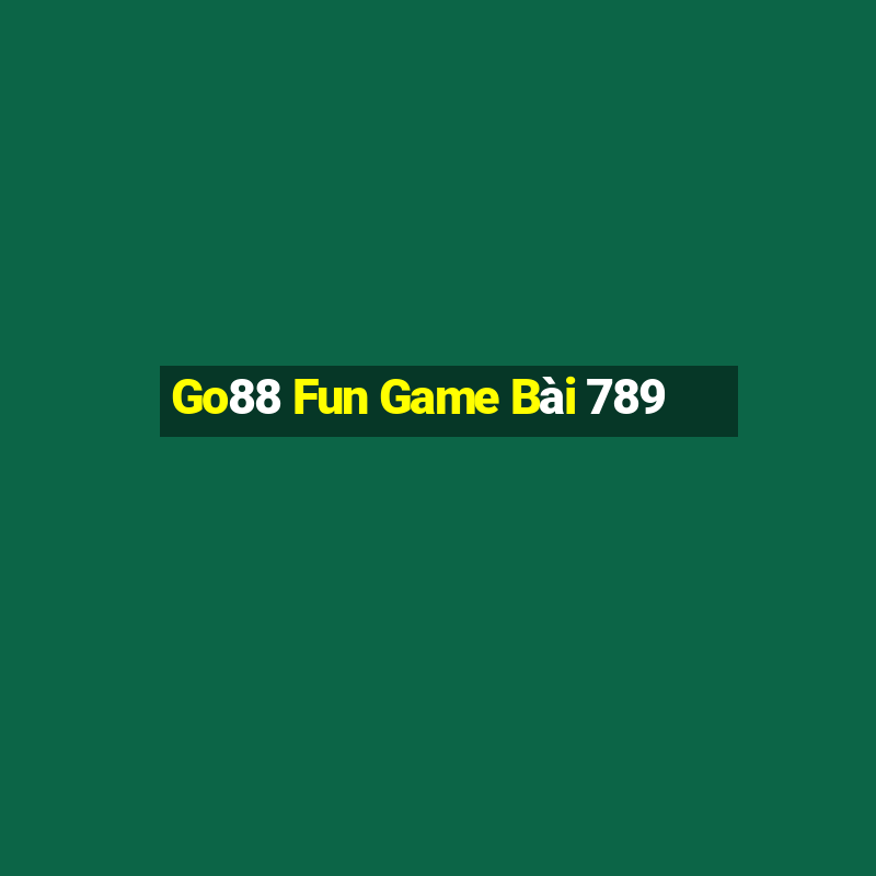 Go88 Fun Game Bài 789