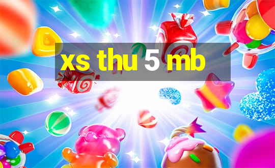 xs thu 5 mb