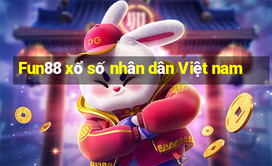 Fun88 xổ số nhân dân Việt nam