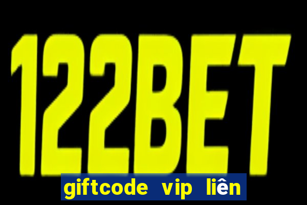 giftcode vip liên quân mobile