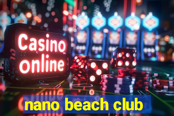 nano beach club