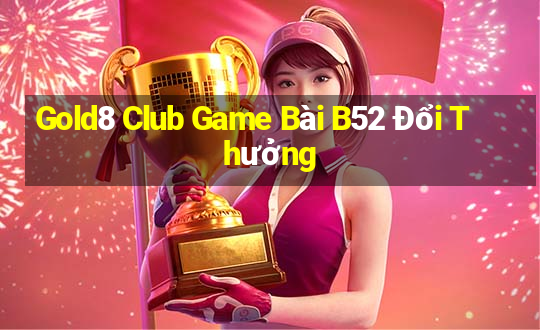 Gold8 Club Game Bài B52 Đổi Thưởng