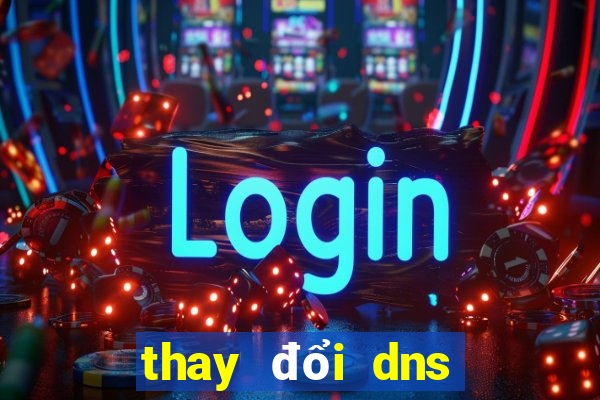 thay đổi dns trên win 10