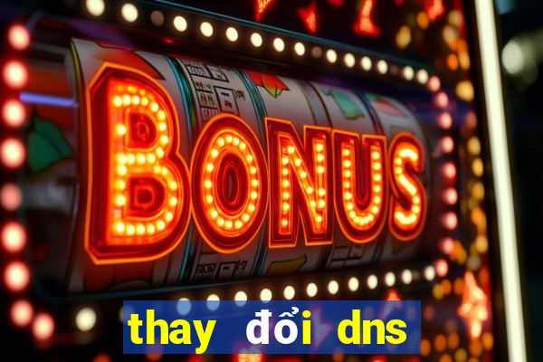 thay đổi dns trên win 10