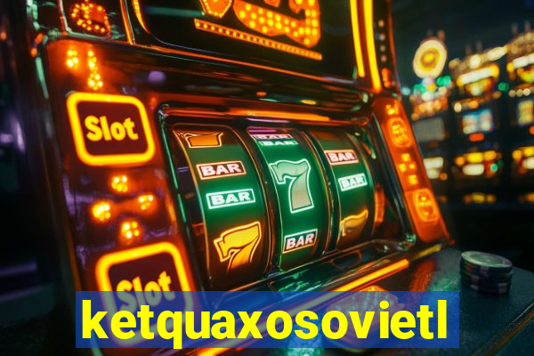 ketquaxosovietlot