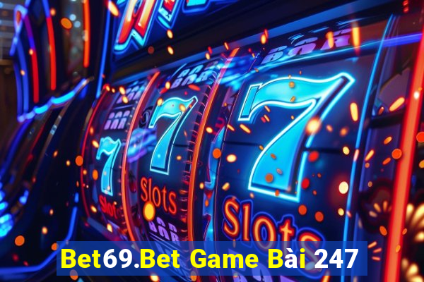 Bet69.Bet Game Bài 247