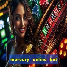 mercury online bet login password