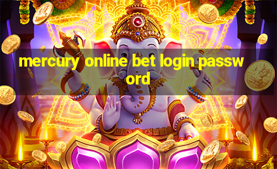 mercury online bet login password