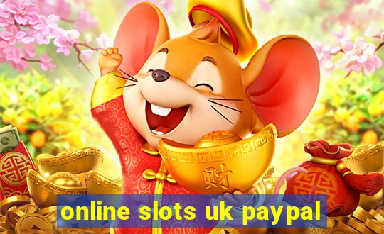 online slots uk paypal