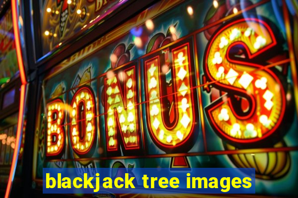 blackjack tree images