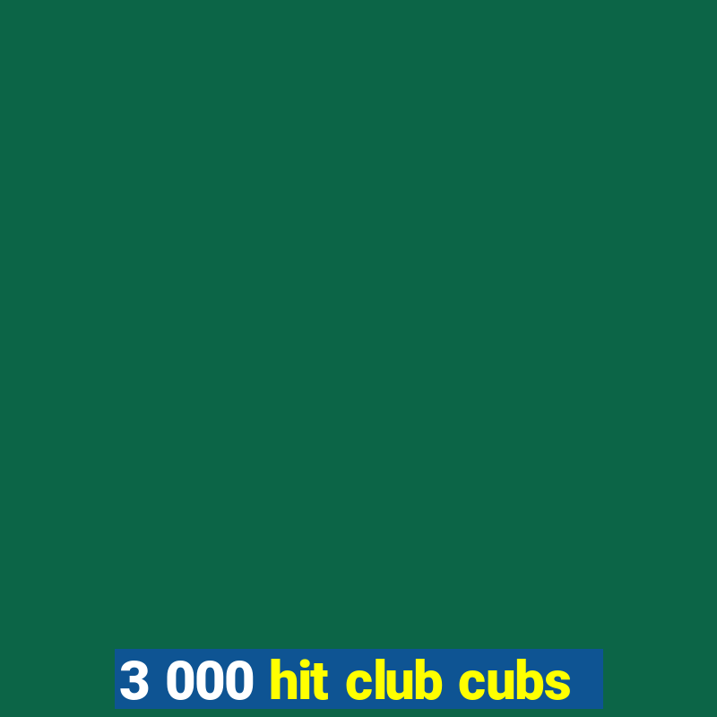 3 000 hit club cubs