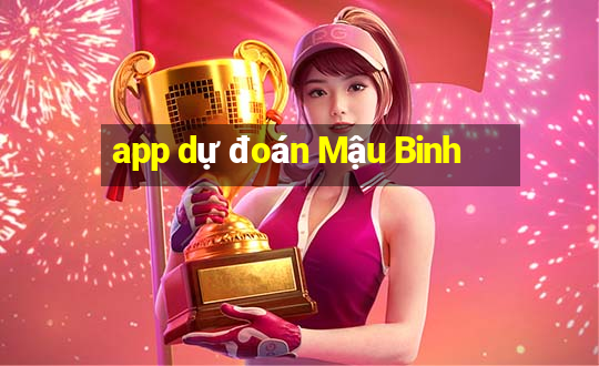 app dự đoán Mậu Binh