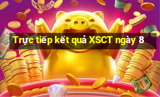 Trực tiếp kết quả XSCT ngày 8