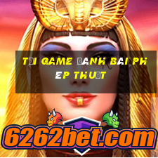 tải game đánh bài phép thuật