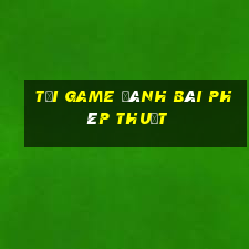 tải game đánh bài phép thuật