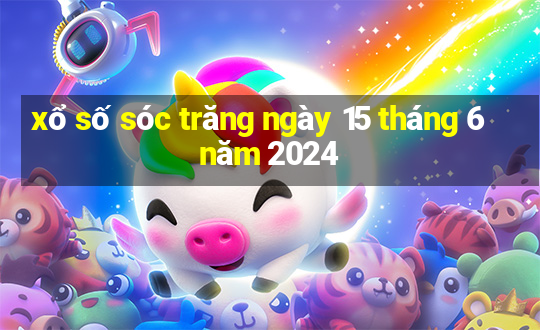 xổ số sóc trăng ngày 15 tháng 6 năm 2024