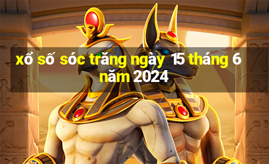 xổ số sóc trăng ngày 15 tháng 6 năm 2024