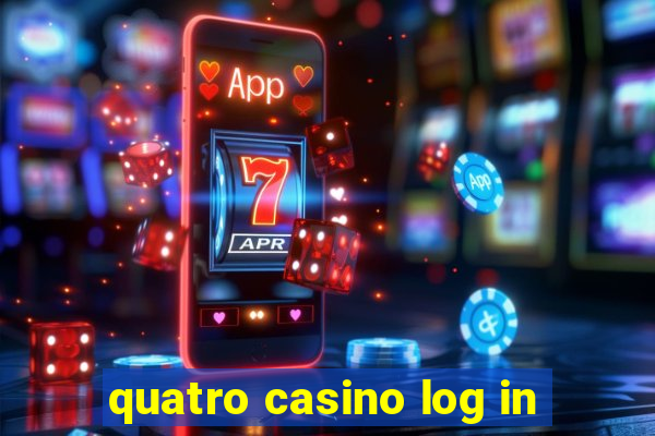 quatro casino log in