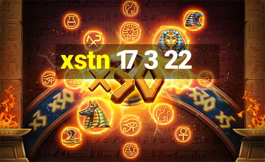 xstn 17 3 22