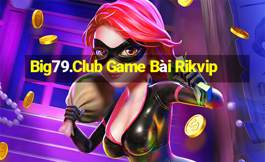 Big79.Club Game Bài Rikvip