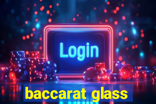 baccarat glass