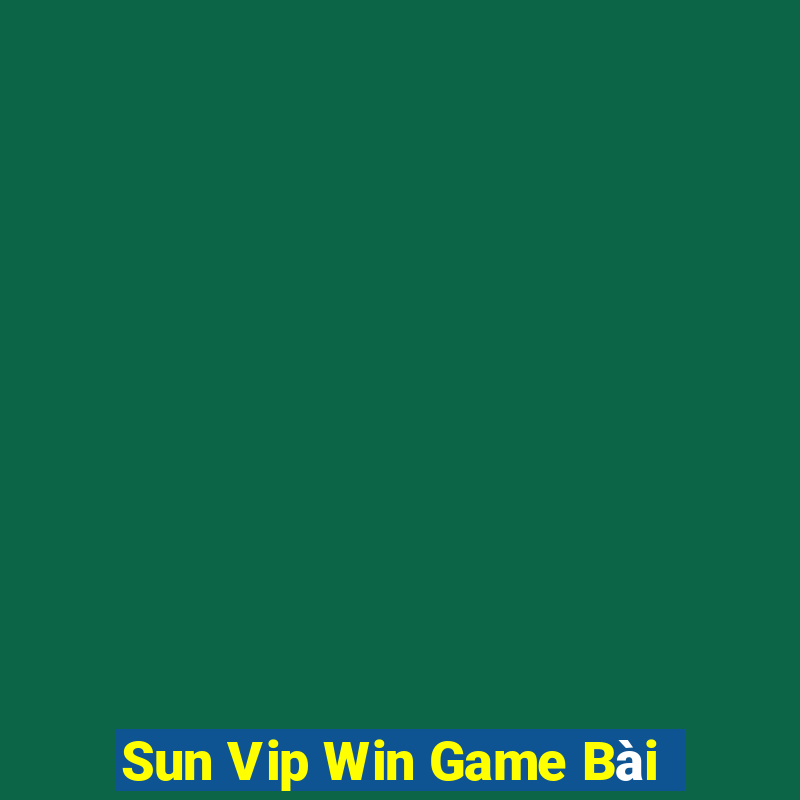 Sun Vip Win Game Bài