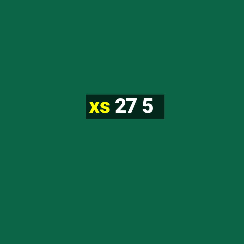 xs 27 5