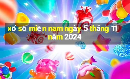 xổ số miền nam ngày 5 tháng 11 năm 2024