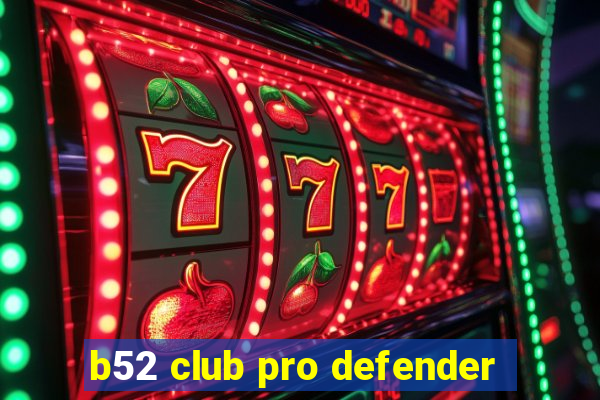 b52 club pro defender