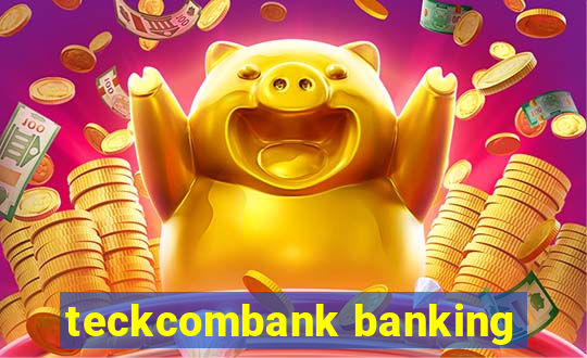 teckcombank banking