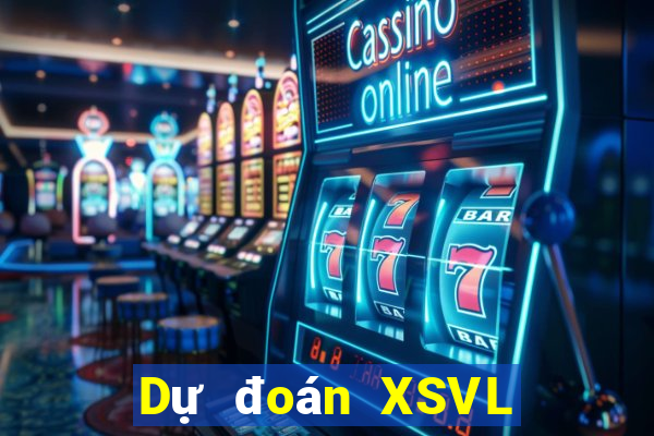 Dự đoán XSVL ngày 31