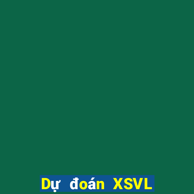 Dự đoán XSVL ngày 31