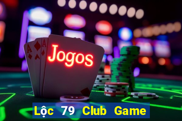 Lộc 79 Club Game Bài 365