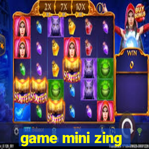 game mini zing