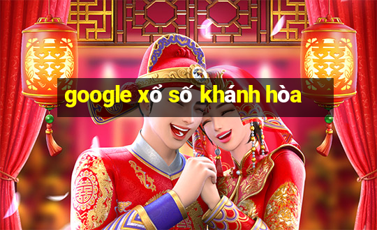 google xổ số khánh hòa