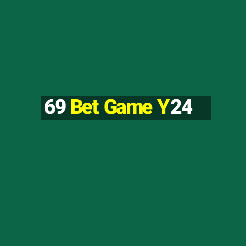 69 Bet Game Y24