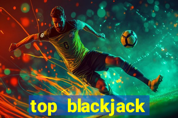 top blackjack online casino