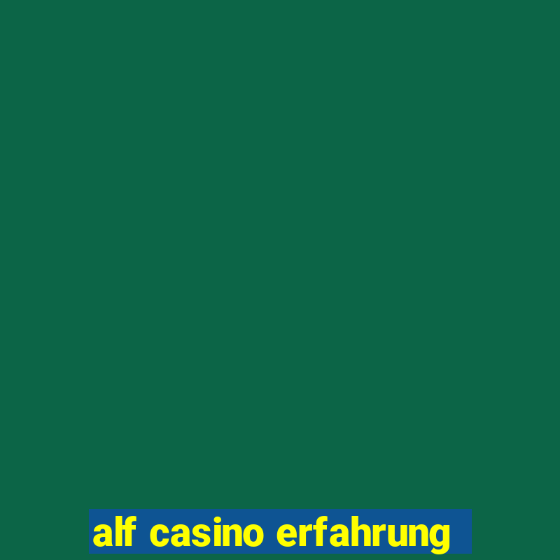 alf casino erfahrung