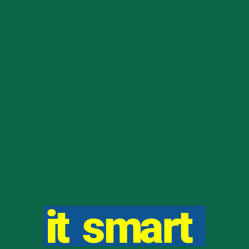 it smart