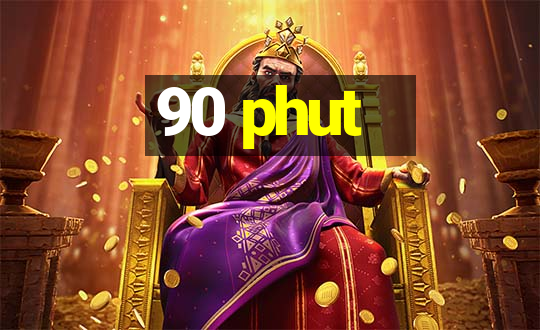 90 phut